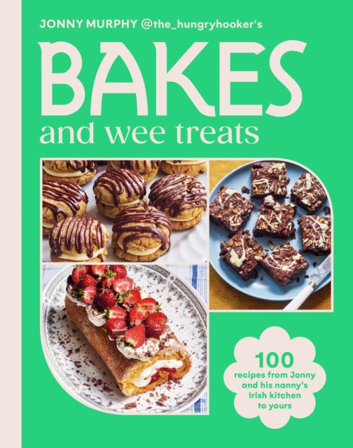 Bakes and Wee Treats : 100 easy traditional Irish recipes you can make at home - 9781529943641
