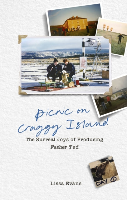 Picnic on Craggy Island : The Surreal Joys of Producing Father Ted - 9781529943795