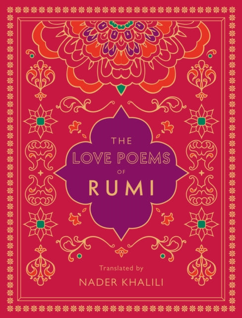 The Love Poems of Rumi : Translated by Nader Khalili Volume 2 - 9781577152170