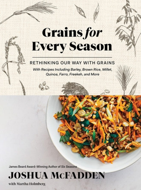 Grains for Every Season : Rethinking Our Way with Grains - 9781579659561