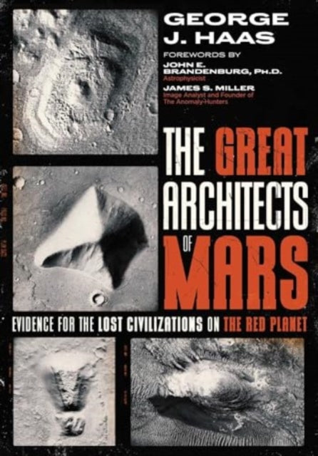 The Great Architects of Mars : Evidence for the Lost Civilizations on the Red Planet - 9781591435167