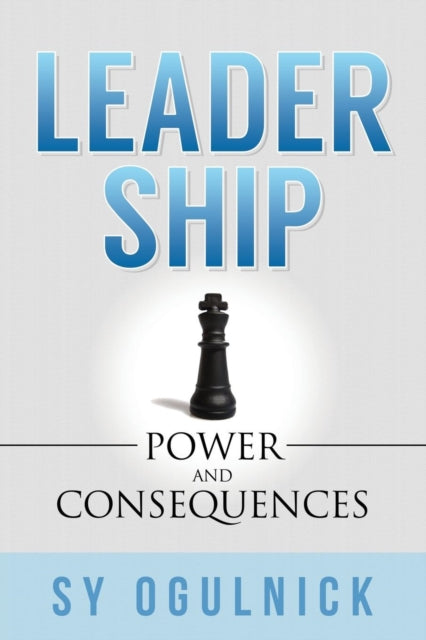 Leadership : Power and Consequences - 9781630473105