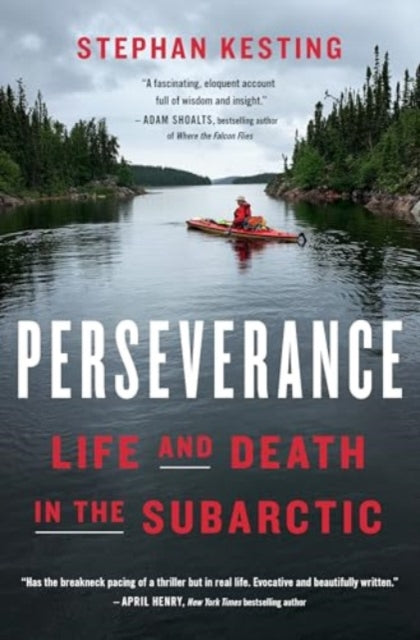 Perseverance : Life and Death in the Subarctic - 9781639368617
