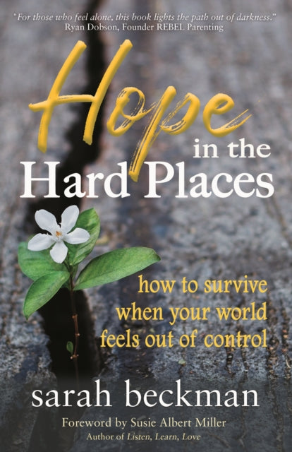 Hope in the Hard Places : How to Survive When Your World Feels Out of Control - 9781642791037