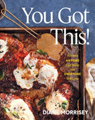 You Got This! : Recipes Anyone Can Make and Everyone Will Love (A Cookbook) - 9781668033401