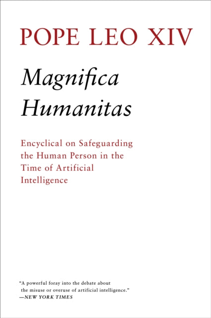Magnifica Humanitas : Encylical On Safeguarding The Human Person In The Time of Artificial Intelligence