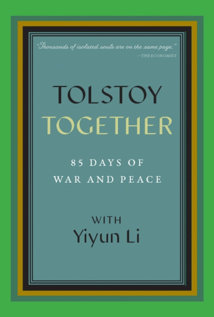 Tolstoy Together : 85 Days of War and Peace with Yiyun Li - 9781734590760
