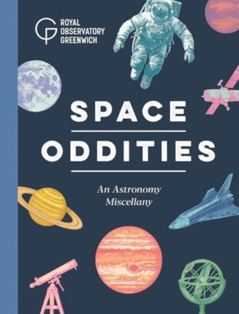 Space Oddities : An Astronomy Miscellany - 9781739154219