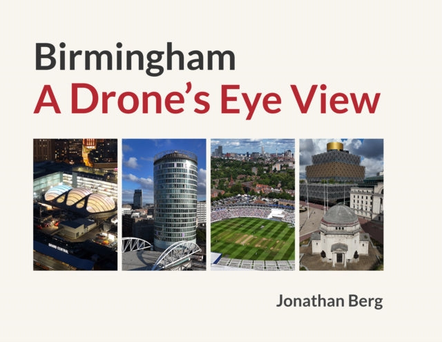 Birmingham: A Drone's Eye View - 9781739645731