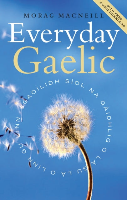 Everyday Gaelic : With Audio Download - 9781780278292