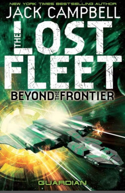 Lost Fleet : Beyond the Frontier- Guardian Book 3 - 9781781164648