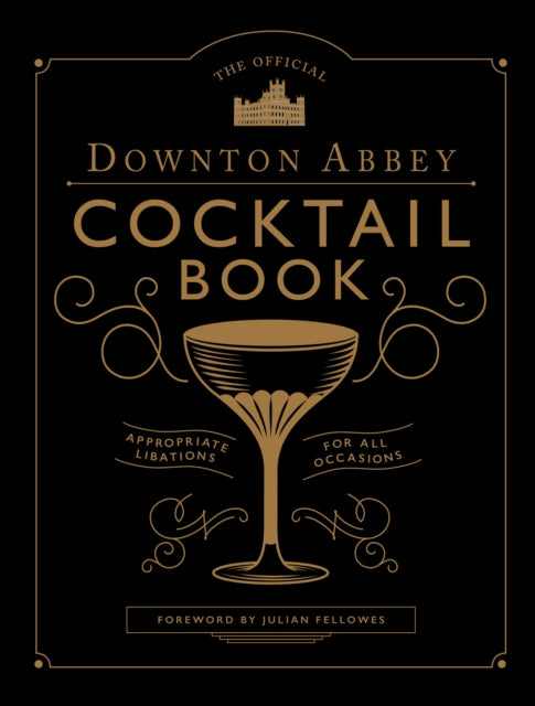 The Official Downton Abbey Cocktail Book - 9781781319567