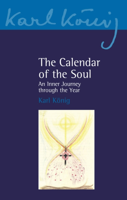 The Calendar of the Soul : An Inner Journey through the Year : 6/7 - 9781782509752