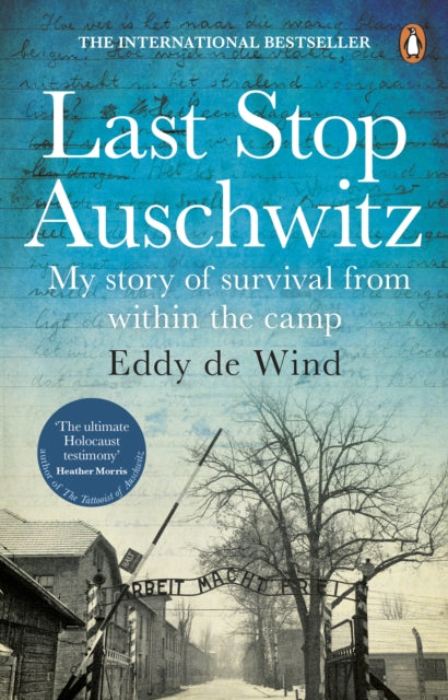 Last Stop Auschwitz : My story of survival from within the camp - 9781784164980