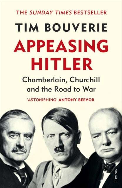 Appeasing Hitler : Chamberlain, Churchill and the Road to War - 9781784705749