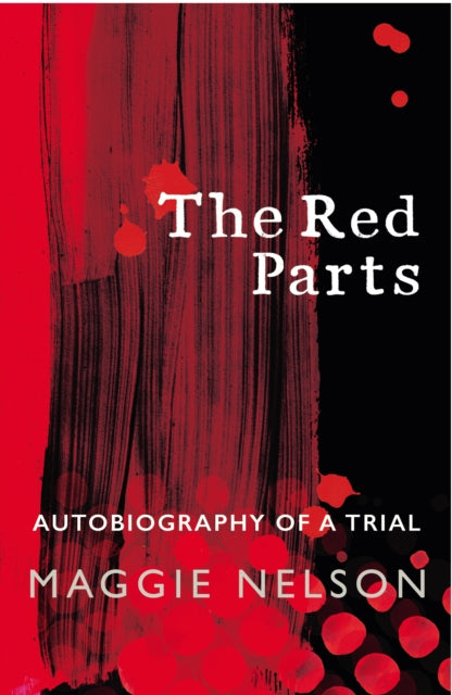 The Red Parts : Autobiography of a Trial - 9781784705794