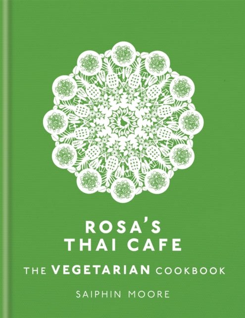Rosa's Thai Cafe: The Vegetarian Cookbook - 9781784724238