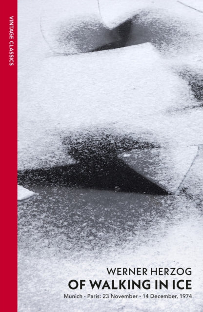 Of Walking In Ice : Munich - Paris: 23 November - 14 December, 1974 - 9781784870379