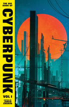 The Big Book of Cyberpunk Vol. 1 - 9781784879297