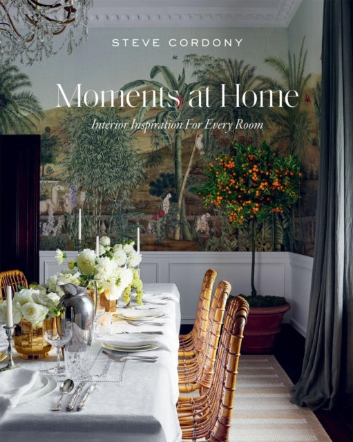 Moments at Home : Interior Inspiration for Every Room - 9781784887421