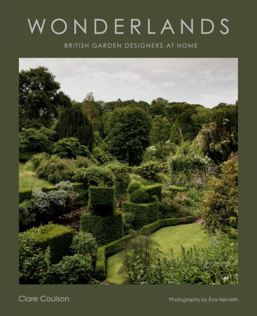 Wonderlands : British Garden Designers at Home - 9781784887940