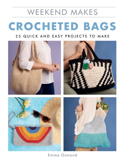 Weekend Makes: Crocheted Bags - 9781784946180
