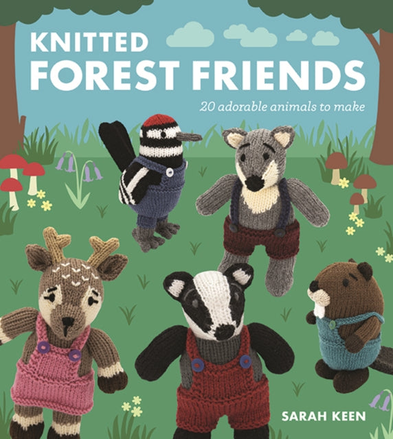 Knitted Forest Friends : 20 Adorable Animals to Make - 9781784946937