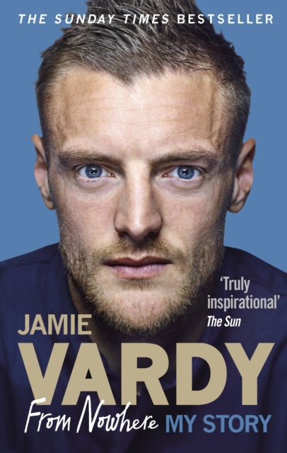 Jamie Vardy: From Nowhere, My Story - 9781785034848