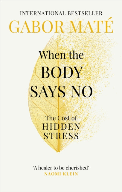 When the Body Says No : The Cost of Hidden Stress - 9781785042225
