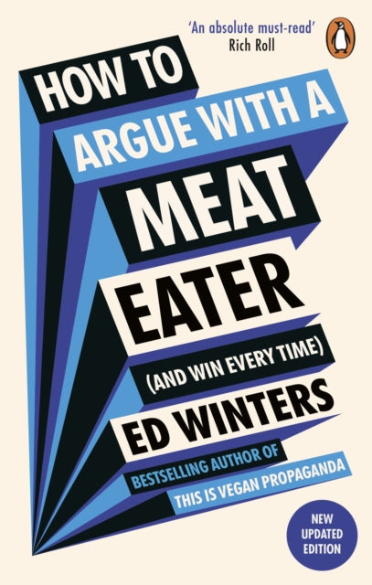 How to Argue With a Meat Eater (And Win Every Time) - 9781785044496