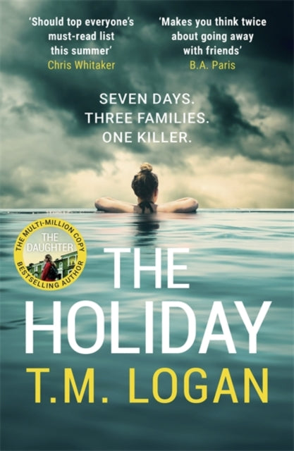 The Holiday : The utterly unmissable, gripping summer thriller, guaranteed to keep you glued to your deckchair - 9781785126956