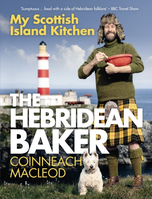 The Hebridean Baker: My Scottish Island Kitchen - 9781785304101