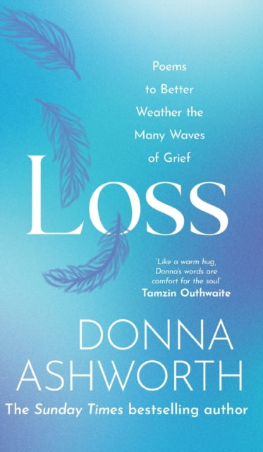 Loss : Poems to better weather the many waves of grief - 9781785304422