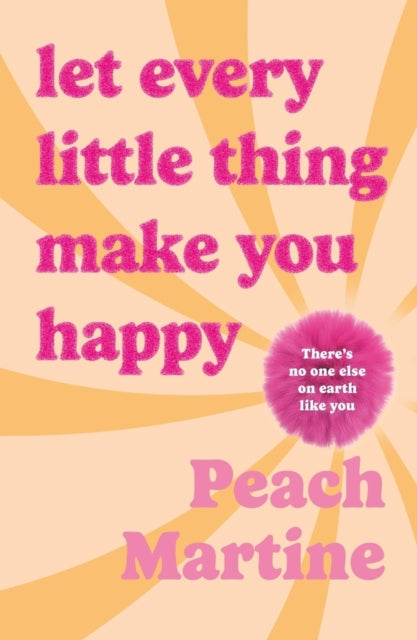 Let Every Little Thing Make You Happy : Poetry to make you laugh, cry and forget your ex - 9781785306662