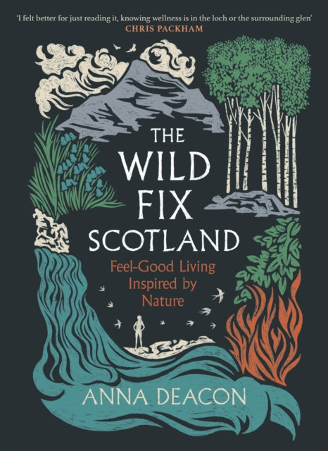 The Wild Fix Scotland : Feel-good living inspired by nature