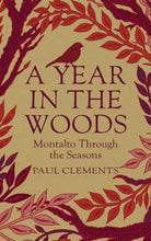 A Year In the Woods : Montalto Through the Seasons - 9781785375484