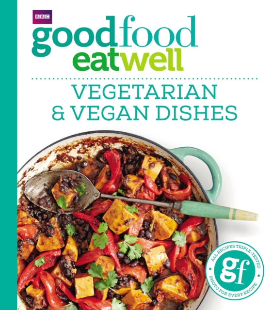 Good Food Eat Well: Vegetarian and Vegan Dishes - 9781785941979
