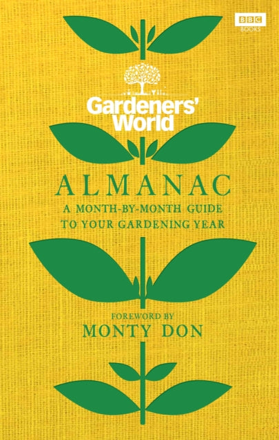 The Gardeners’ World Almanac : A month-by-month guide to your gardening year - 9781785947520