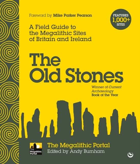 The Old Stones : A Field Guide to the Megalithic Sites of Britain and Ireland - 9781786781543