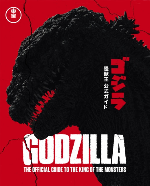 Godzilla : The Official Guide to the King of the Monsters - 9781787398993
