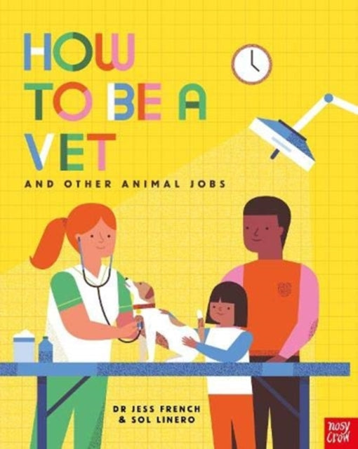 How to Be a Vet and Other Animal Jobs - 9781788006972