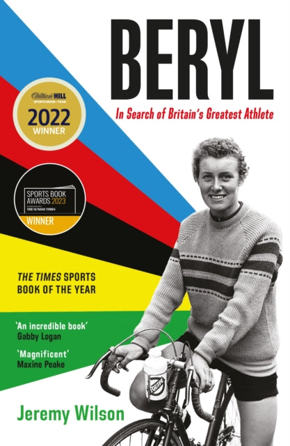 Beryl - WINNER OF THE SUNDAY TIMES SPORTS BOOK OF THE YEAR 2023 : In Search of Britain's Greatest Athlete, Beryl Burton - 9781788162937