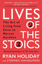 Lives of the Stoics : The Art of Living from Zeno to Marcus Aurelius - 9781788166010