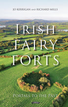 Irish Fairy Forts : Portals to the Past - 9781788495011