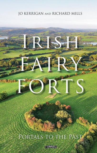 Irish Fairy Forts : Portals to the Past - 9781788495011