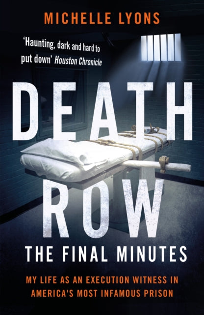 Death Row: The Final Minutes : My life as an execution witness in America's most infamous prison