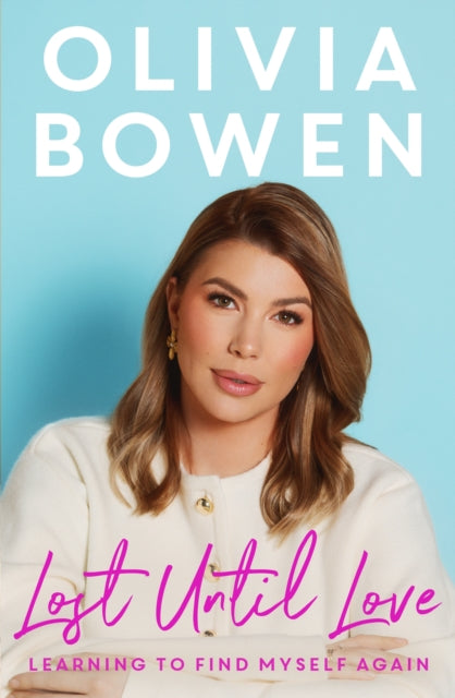 Lost Until Love : Learning to Find Myself Again - The Sunday Times Bestseller