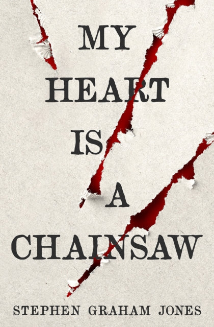 My Heart is a Chainsaw - 9781789098099
