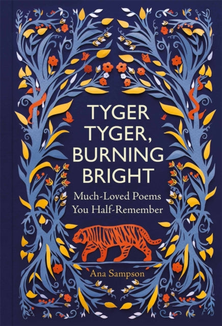 Tyger Tyger, Burning Bright : Much-Loved Poems You Half-Remember - 9781789295467