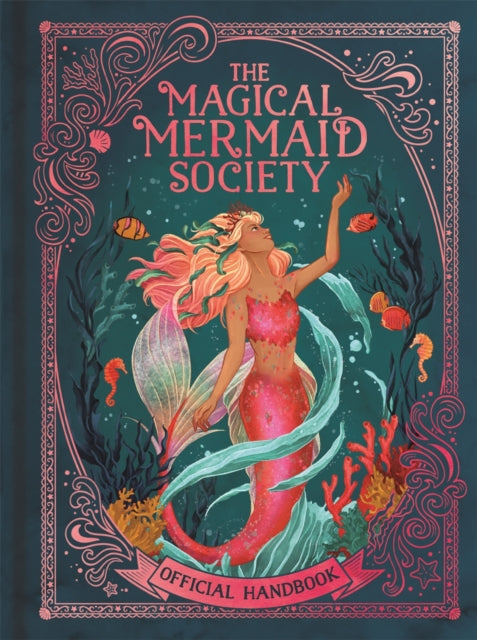 The Magical Mermaid Society : Official Handbook - 9781789296372